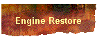 Engine Restore